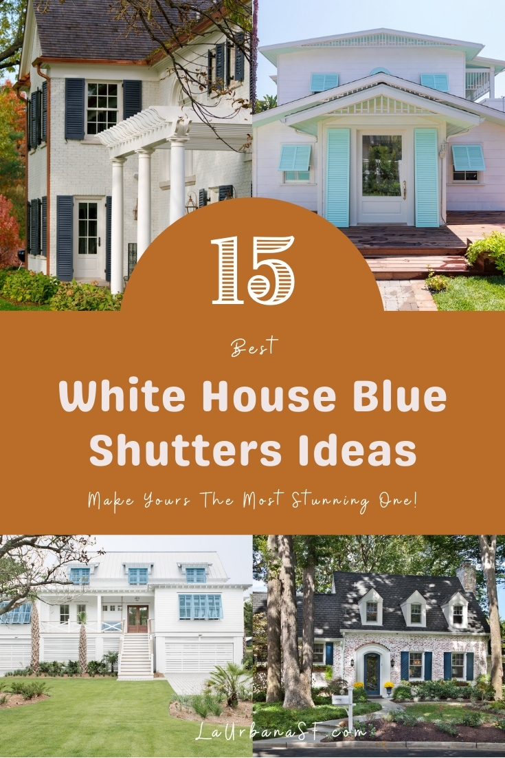 15 Best White House Blue Shutters Ideas, Make Yours The Most Stunning One!  – La Urbana
