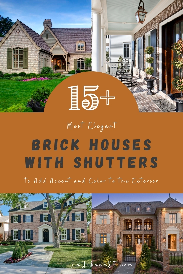 15  Most Elegant Brick Houses With Shutters To Add Accent And Color To The Exterior