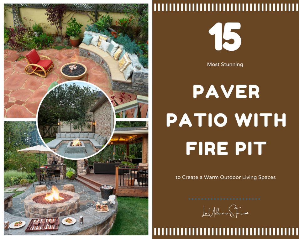 15 Most Stunning Paver Patio With Fire Pit To Create A Warm Outdoor Living Spaces