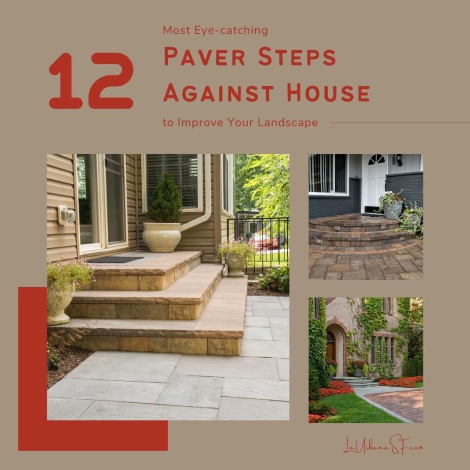 12 Most Eye Catching Paver Steps Against House