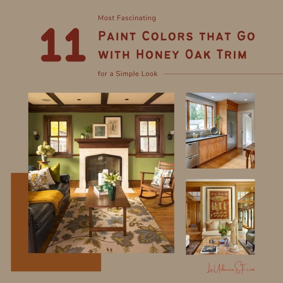 11 Most Fascinating Paint Colors That Go With Honey Oak Trim