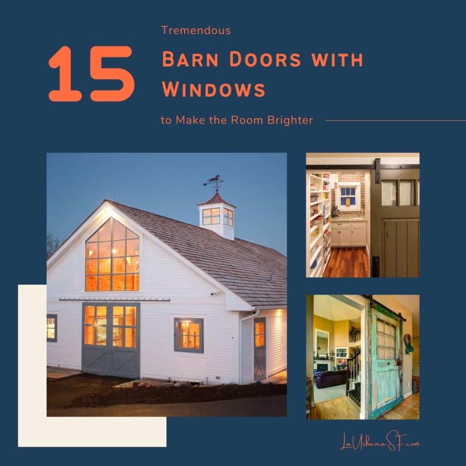 15 Tremendous Barn Doors With Windows To Make The Room Brighter