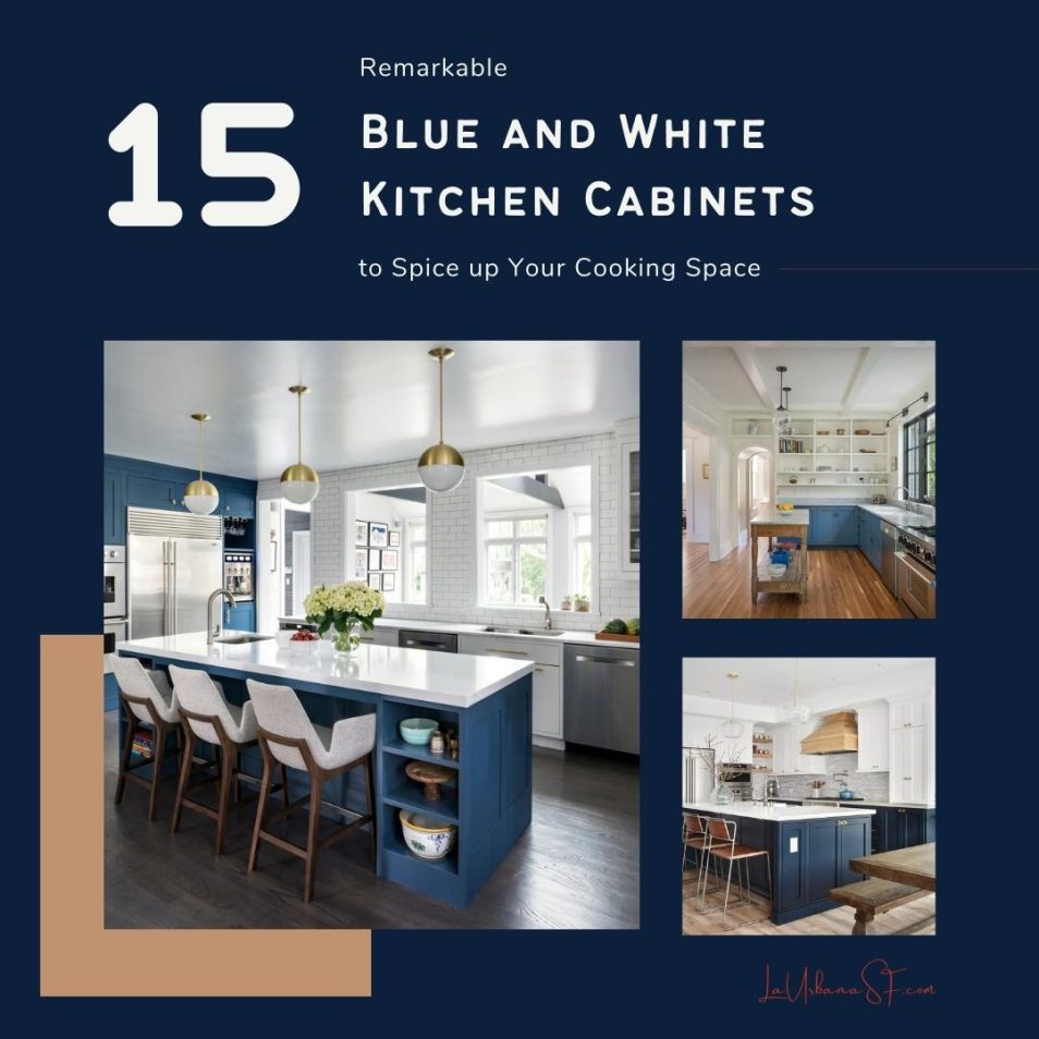 15 Remarkable Blue And White Kitchen Cabinets 15 Remarkable Blue And White Kitchen Cabinets