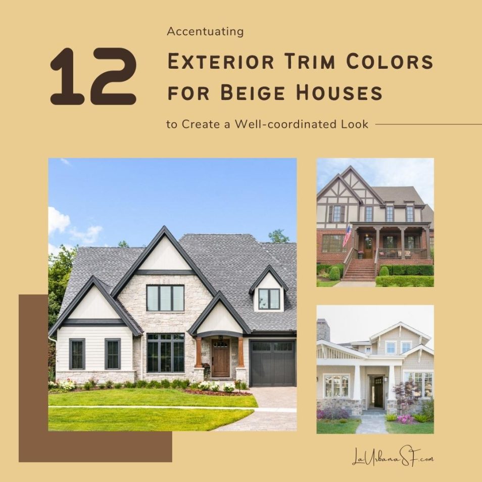 12 Accentuating Exterior Trim Colors For Beige Houses