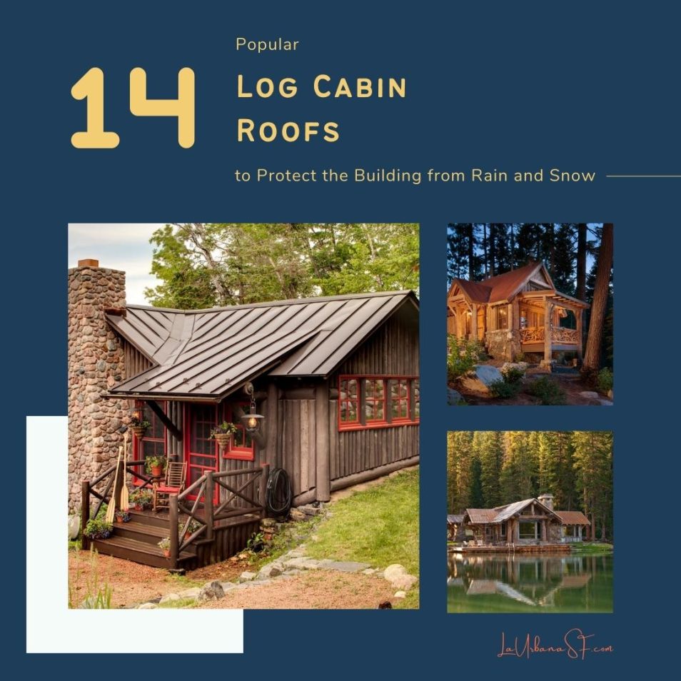 14 Popular Log Cabin Roofs