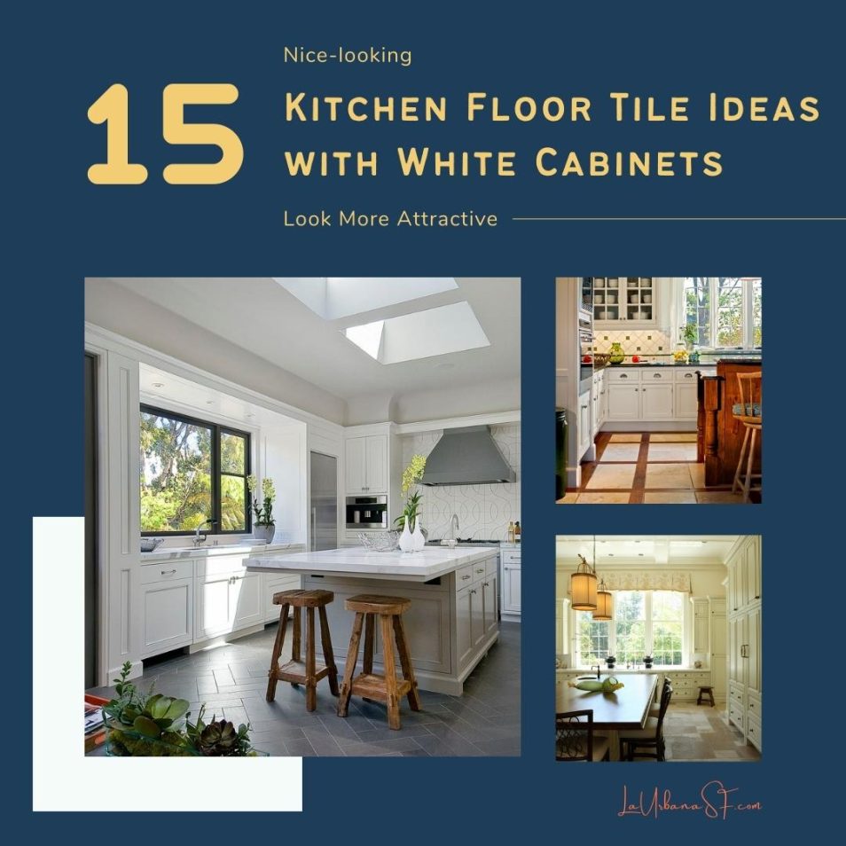 15 Nice Looking Kitchen Floor Tile Ideas With White Cabinets