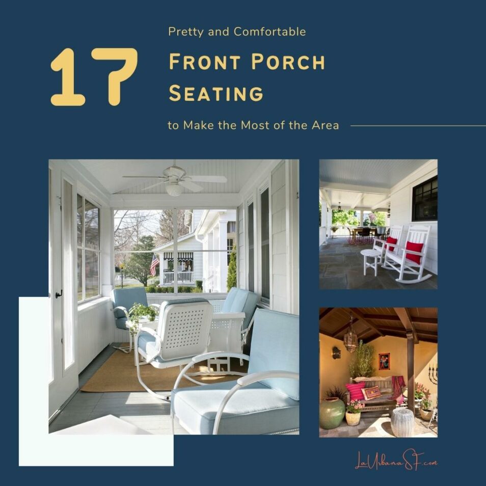 17 Pretty And Comfortable Front Porch Seating