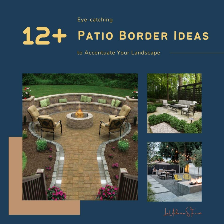 12  Eye Catching Patio Border Ideas